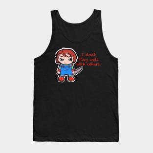 I don’t play well with others Tank Top